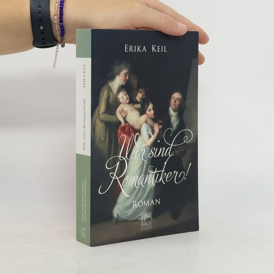 Erika Keil Wir sind Romantiker!