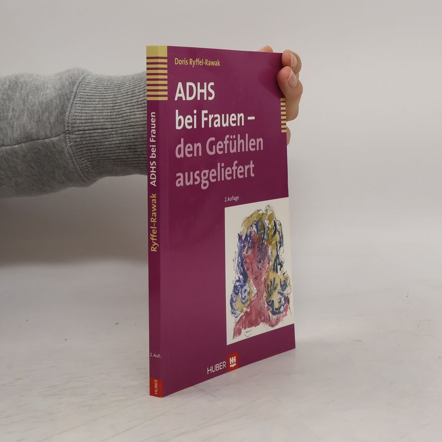 Doris Ryffel Rawak ADHS bei Frauen - den Gefühlen ausgeliefert