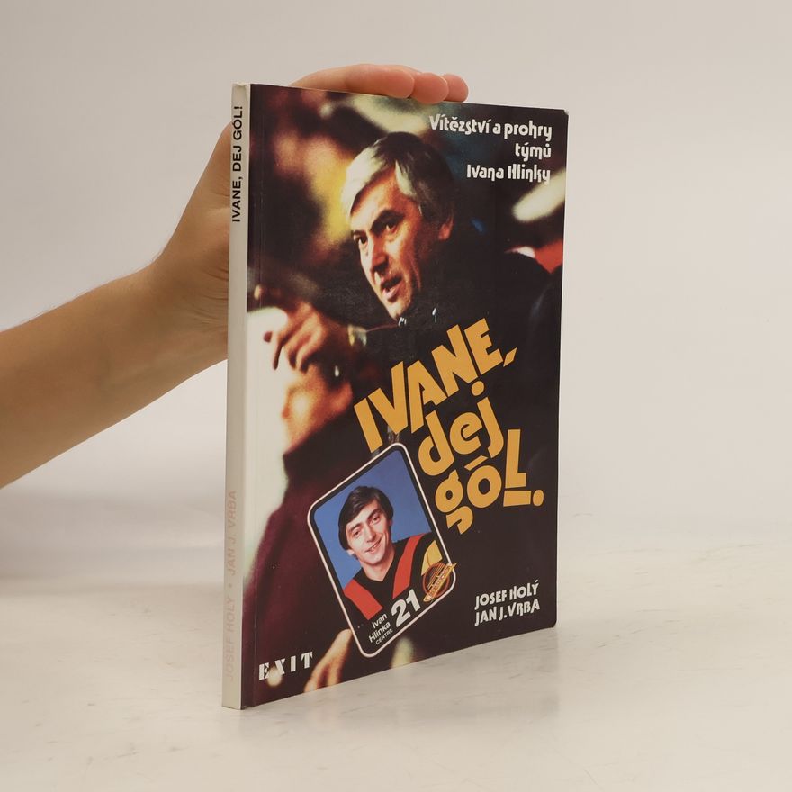 Josef Holý Ivane, dej gól!