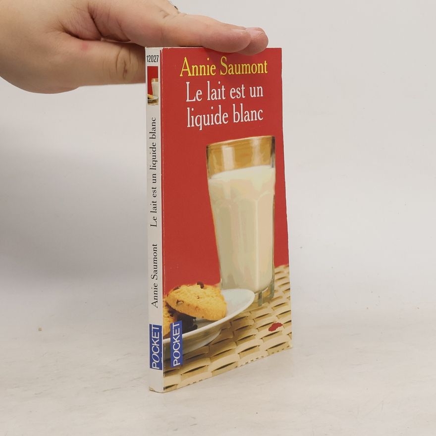 Annie Saumont Le lait est un liquide blanc