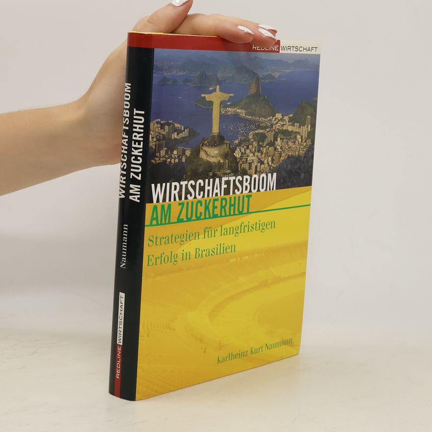 Karlheinz Kurt Naumann Wirtschaftsboom am Zuckerhut