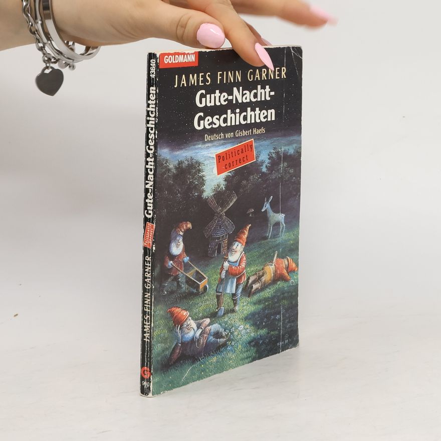 James Finn Garner Gute- Nacht- Geschichten. Politically correct.