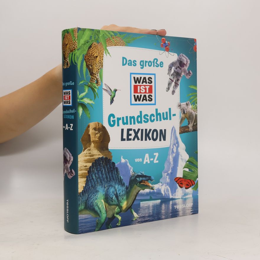 Autorenkollektiv Das große WAS IST WAS Grundschullexikon von A-Z