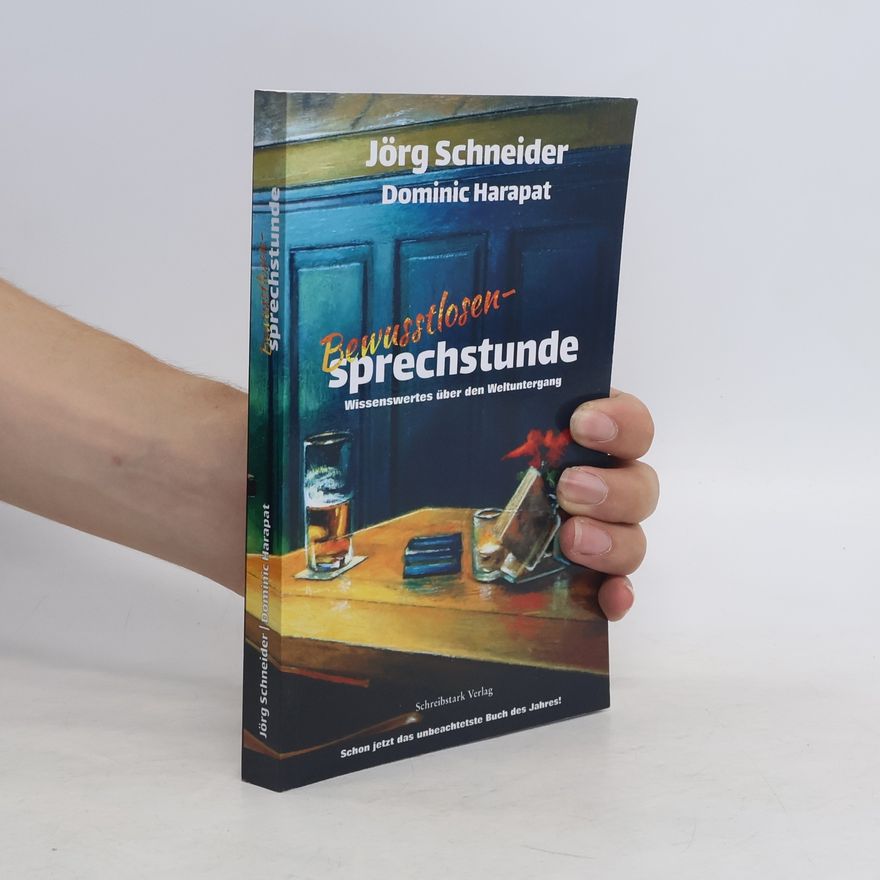 Dominic Harapat Bewusstlosensprechstunde. Wissenswertes über den Weltuntergang
