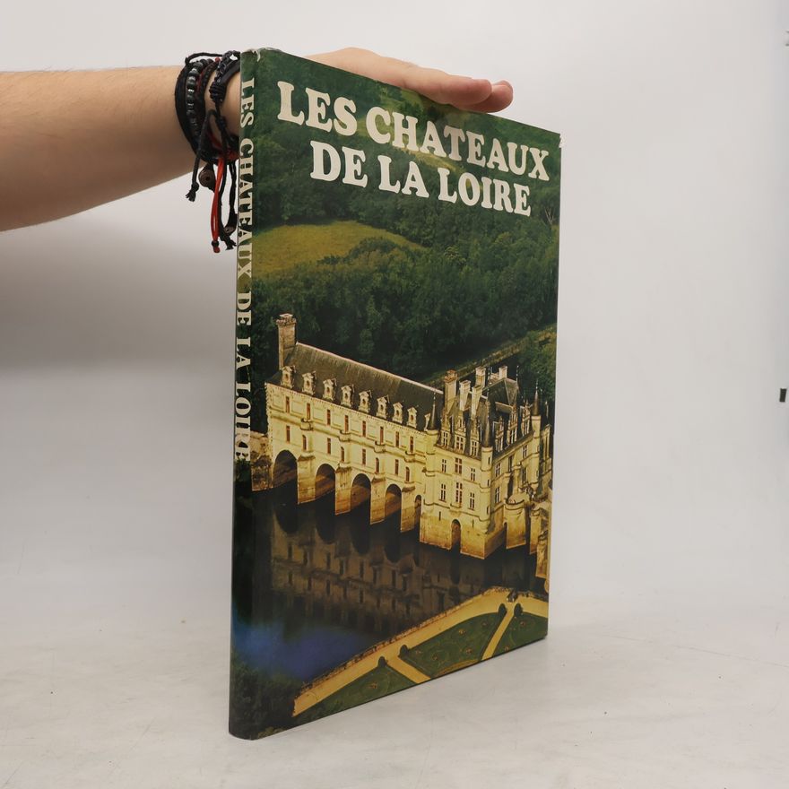 Kolektiv autorů Les Châteaux de la Loire