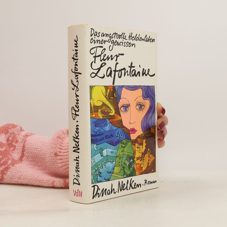 Dinah Nelken Das angstvolle Heldenleben einer gewissen Fleur Lafontaine