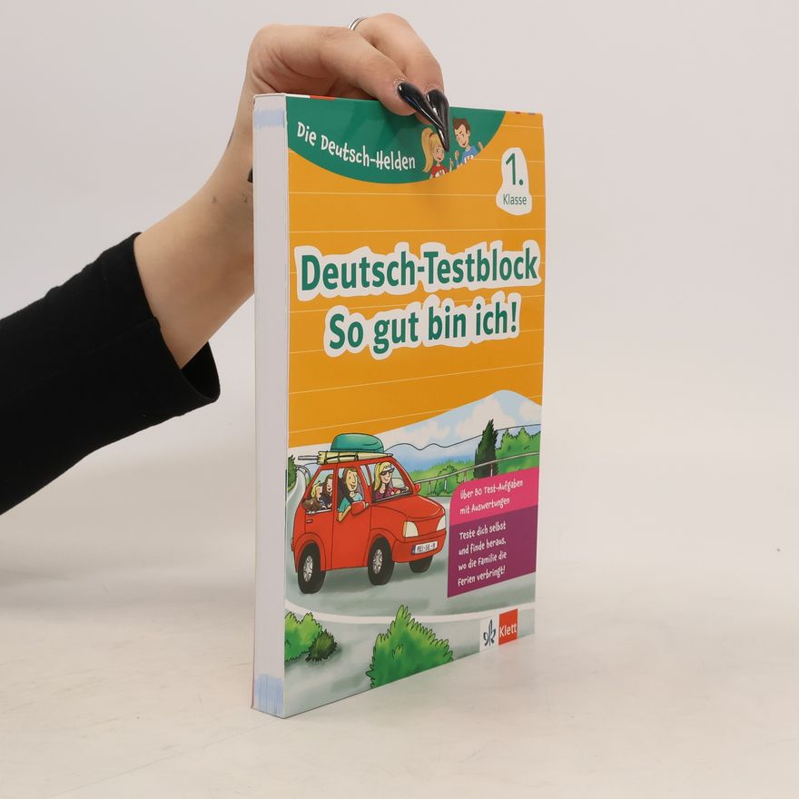 Autorenkollektiv Die Deutsch-Helden: Deutsch-Testblock So gut bin ich! 1. Klasse