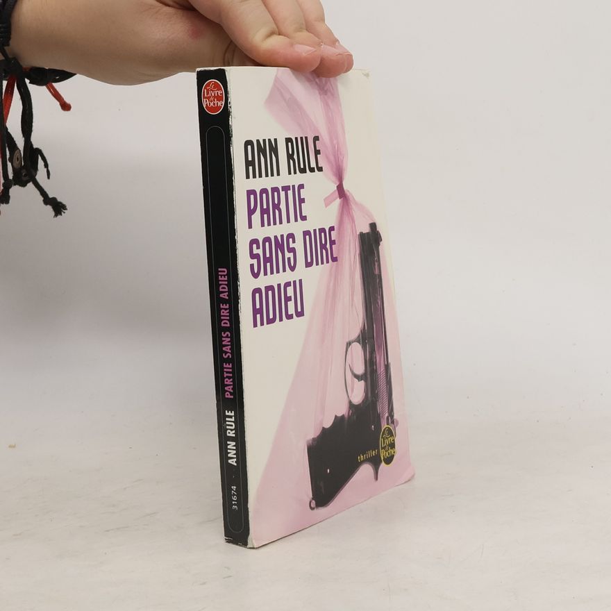 Ann Rule Le Livre de Poche: Partie sans dire adieu