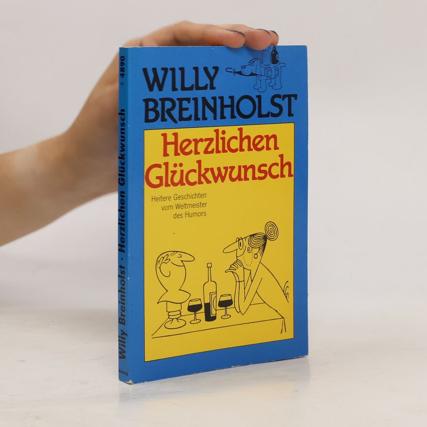 Willy Breinholst Herzlichen Glückwunsch. Heitere Geschichten vom Weltmeister des Humors