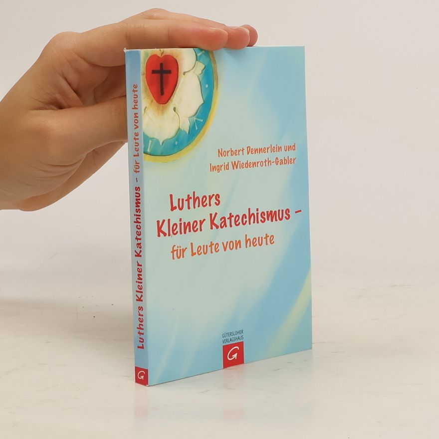 Ingrid Wiedenroth-Gabler Luthers Kleiner Katechismus