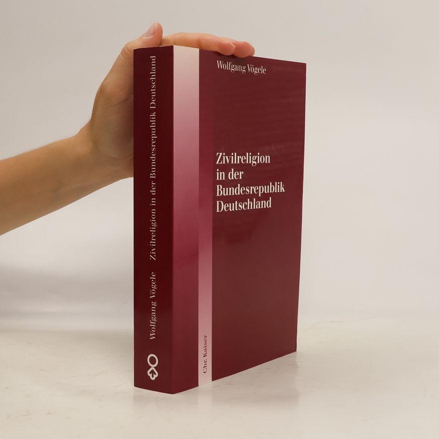 Wolfgang Vögele Zivilreligion in der Bundesrepublik Deutschland