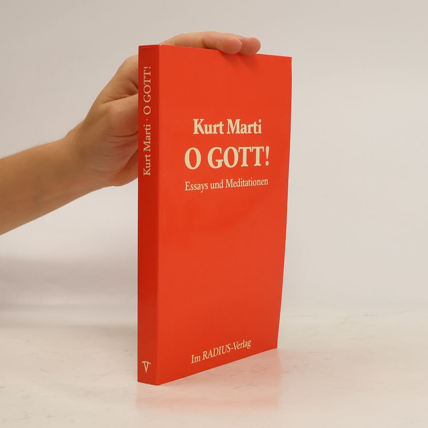 Kurt Marti O Gott!