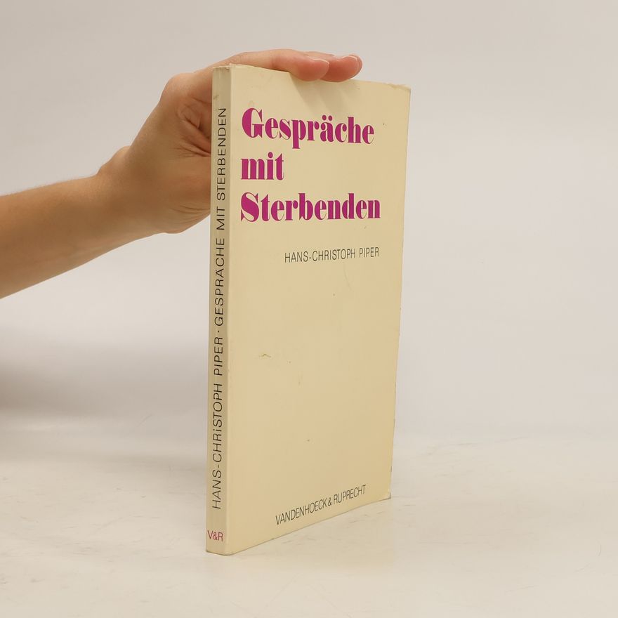 Hans-Christoph Piper Gespräche mit Sterbenden