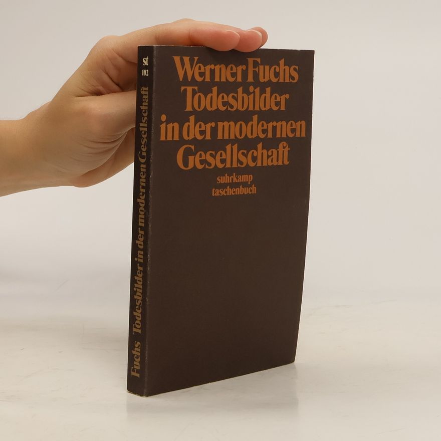 Werner Fuchs-Heinritz Todesbilder in der modernen Gesellschaft