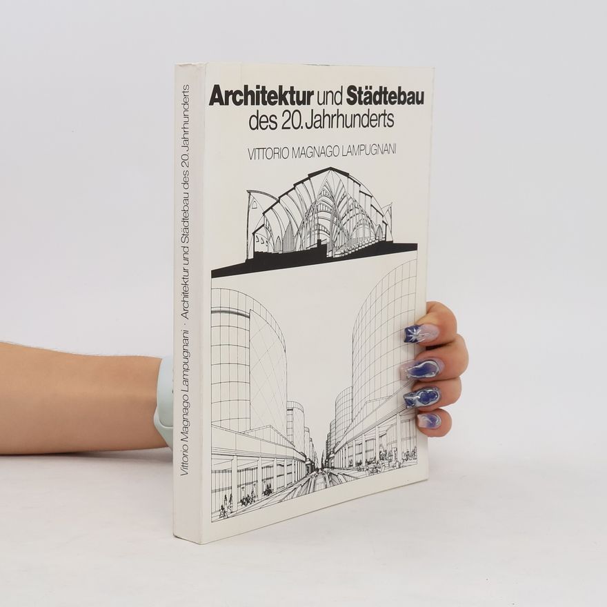 Vittorio Magnago Lampugnani Architektur und Städtebau des 20. Jahrhunderts