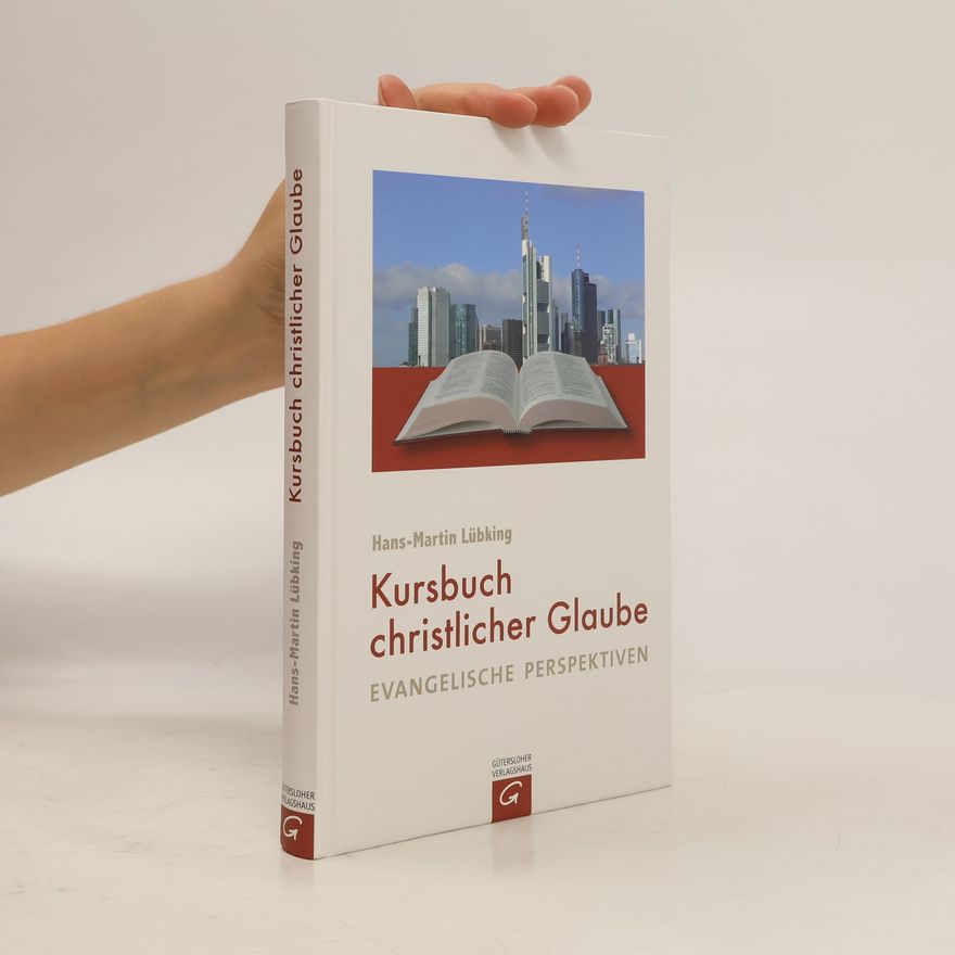 Hans-Martin Lübking Kursbuch christlicher Glaube Evangelische Perspektiven