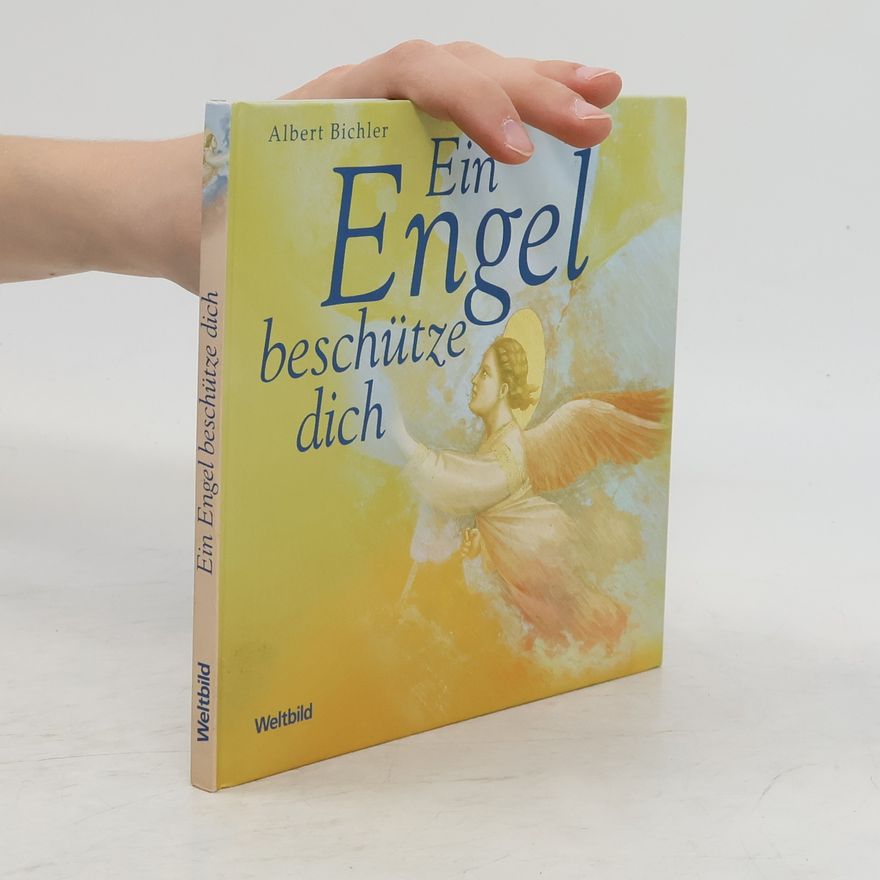 Albert Bichler Ein Engel beschütze dich