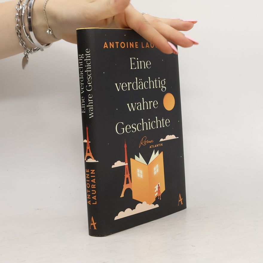 Antoine Laurain Eine verdächtig wahre Geschichte