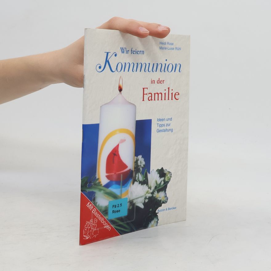 Heidi Rose Wir feiern Kommunion in der Familie