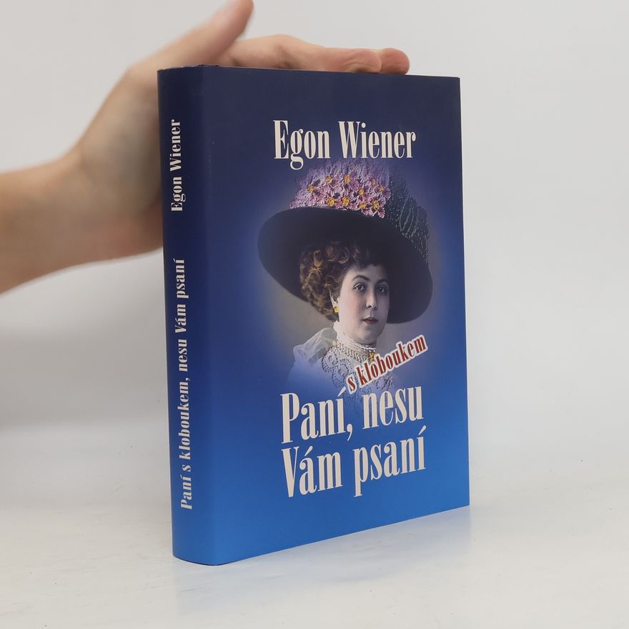 Egon Wiener Paní, nesu Vám psaní
