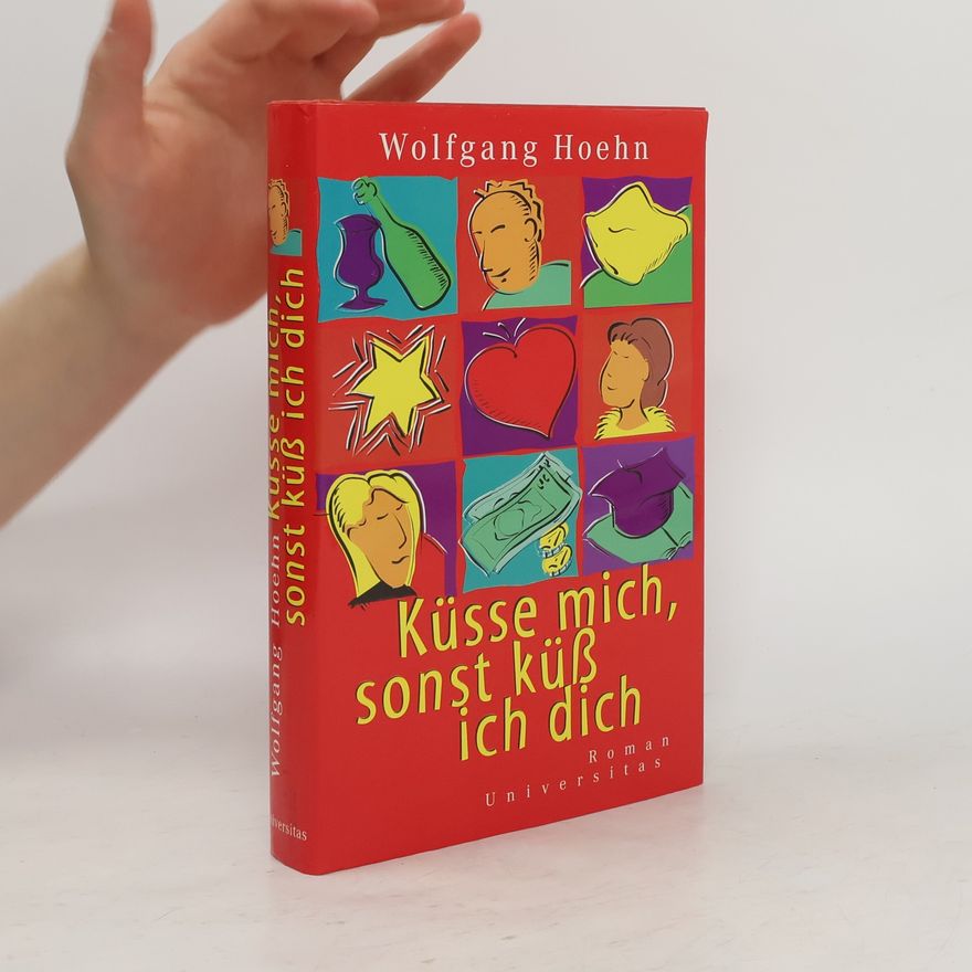 Wolfgang Hoehn Küsse mich, sonst küß ich dich