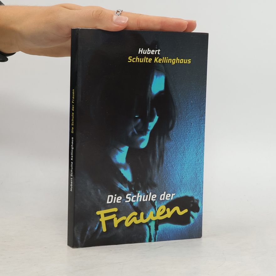 Hubert Schulte Kellinghaus Die Schule der Frauen