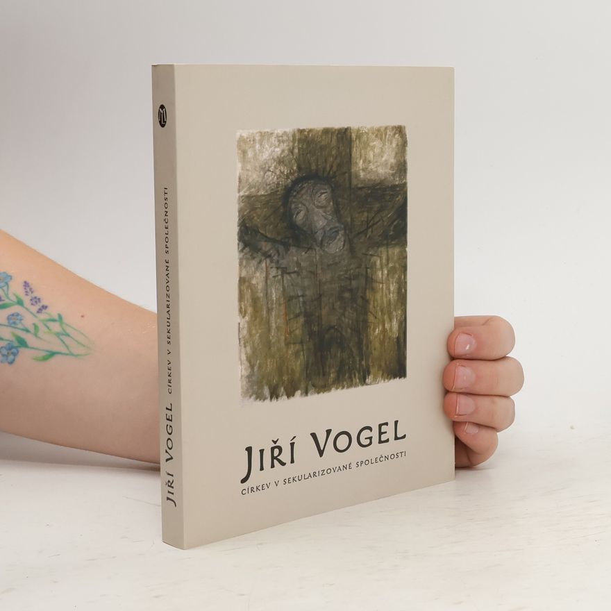 Jiří Vogel Církev v sekularizované společnosti