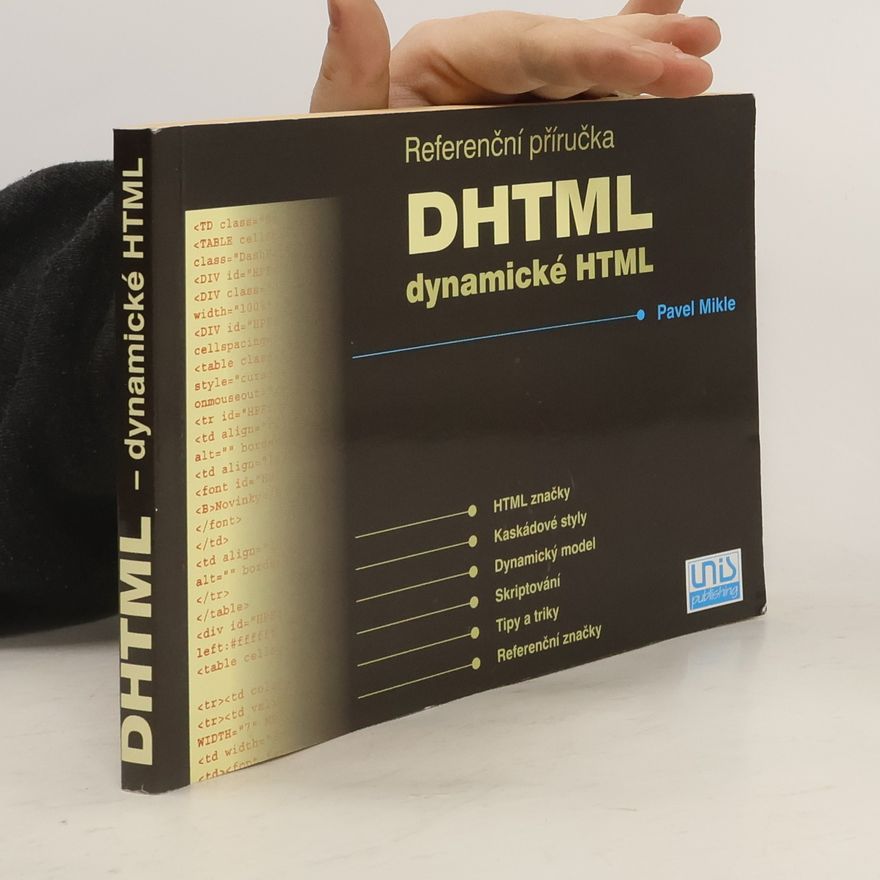 Pavel Mikle Referenční příručka DHTML. Dynamické HTML