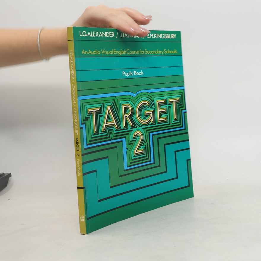 Louis George Alexander Target 2 : an audio-visual English course for secondary schools : pupils' book