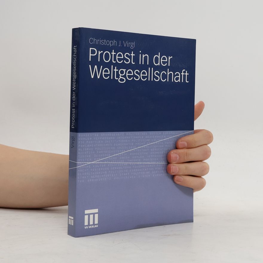 Christoph J. Virgl Protest in der Weltgesellschaft