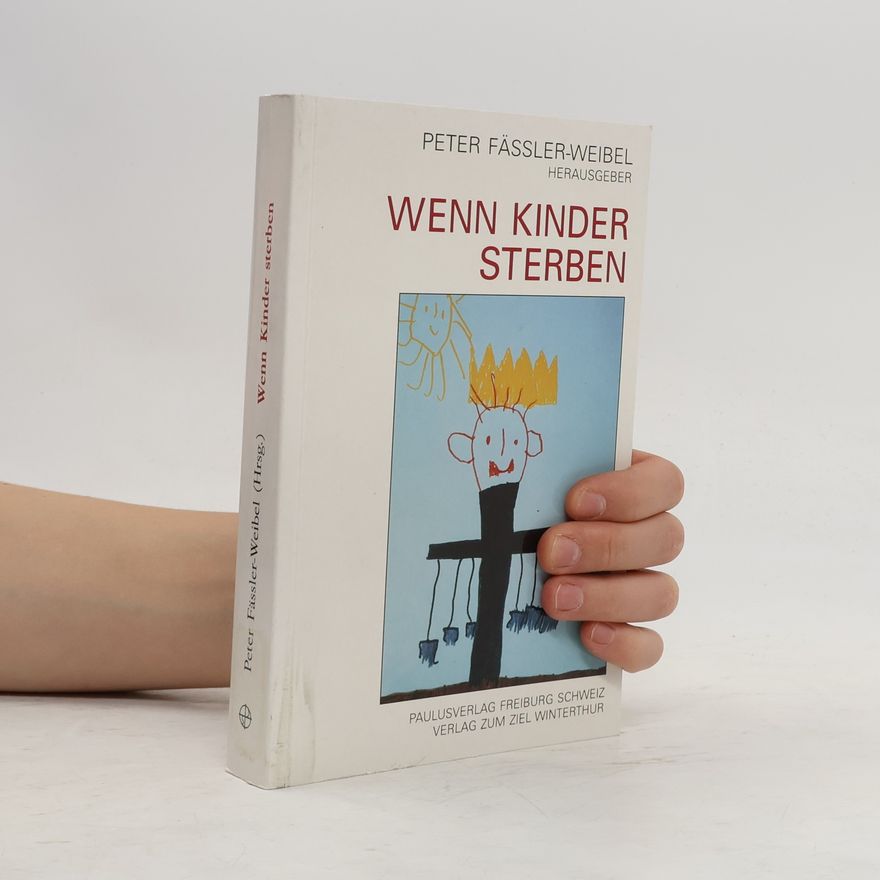 Peter Fässler-Weibel Wenn Kinder sterben