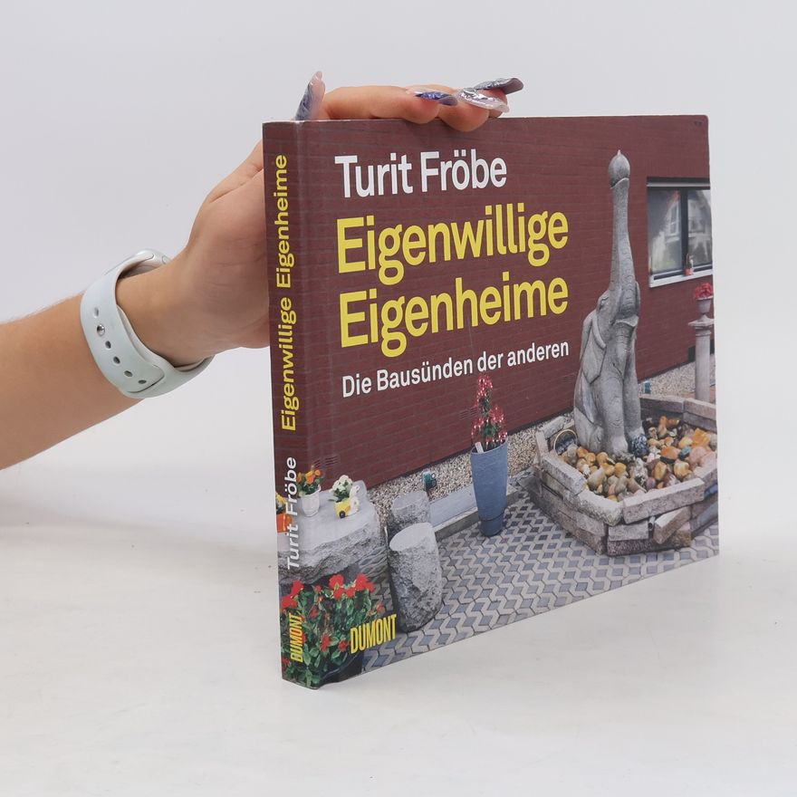 Turit Fröbe Eigenwillige Eigenheime