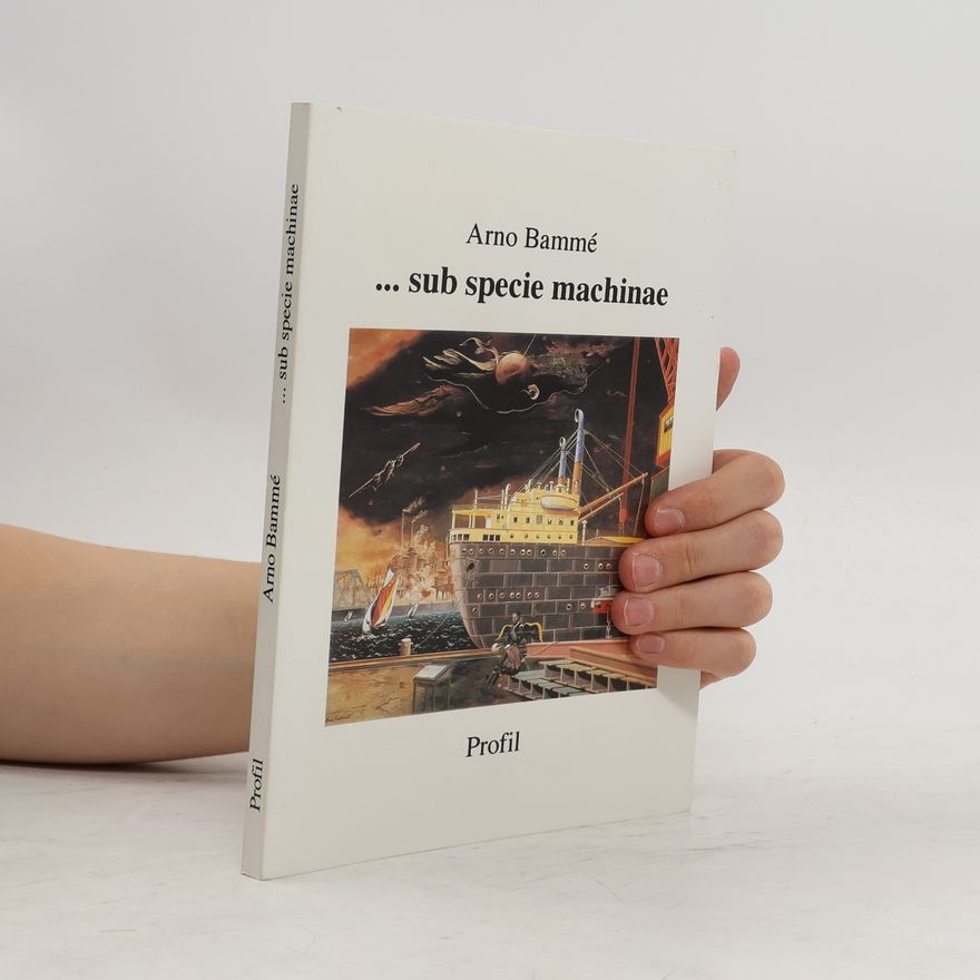 Arno Bammé ... sub specie machinae