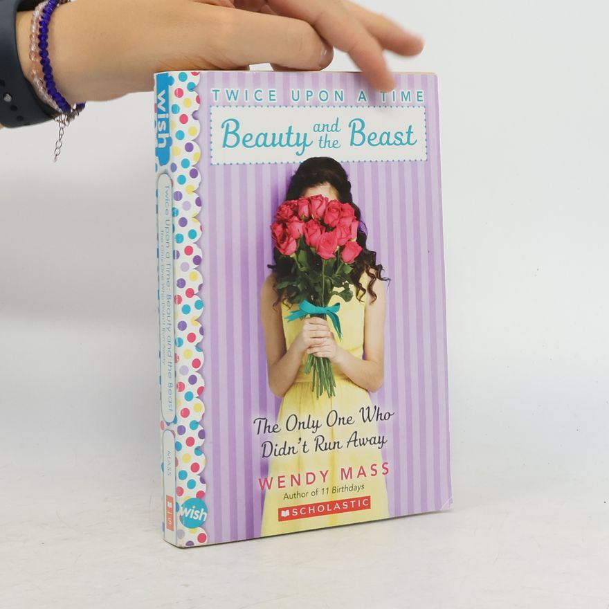 Wendy Mass Twice Upon a Time: Beauty and the Beast