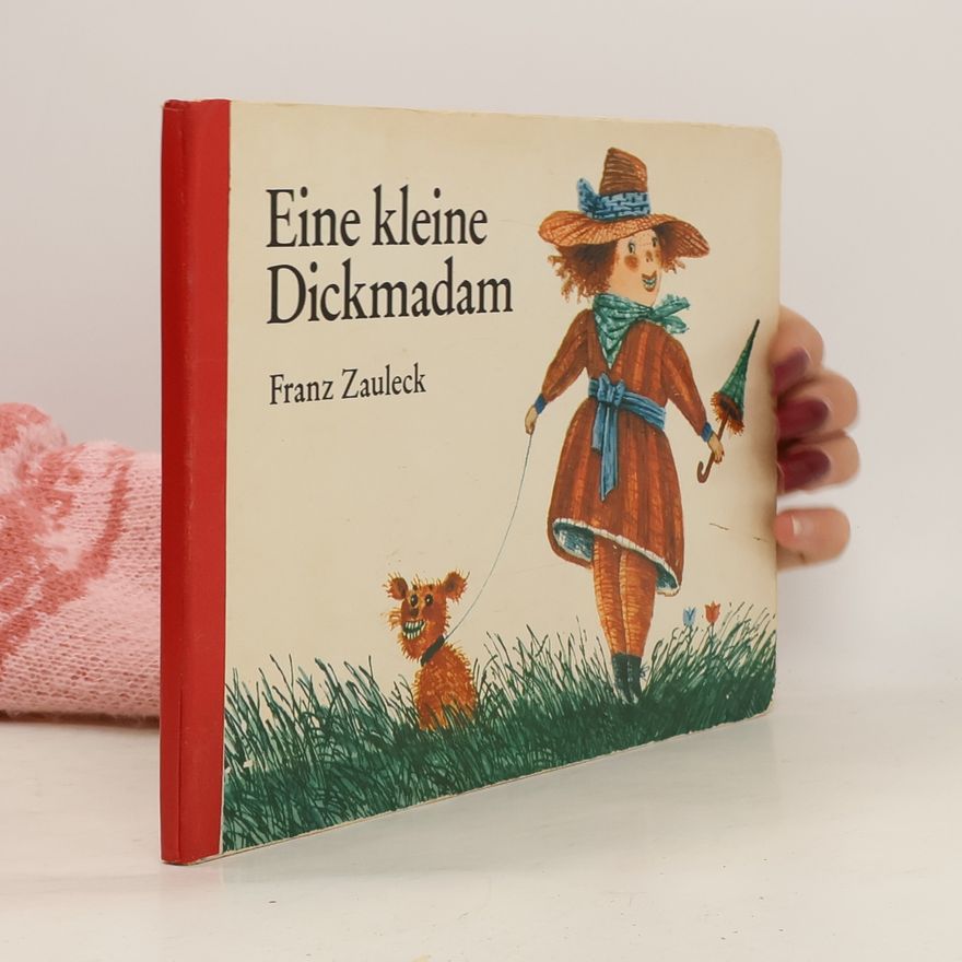 Franz Zauleck Eine kleine Dickmadam