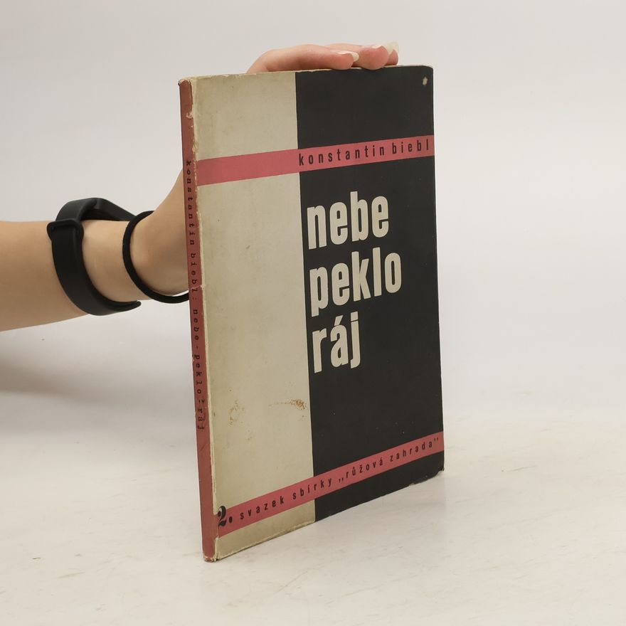 Konstantin Biebl Nebe, peklo, ráj