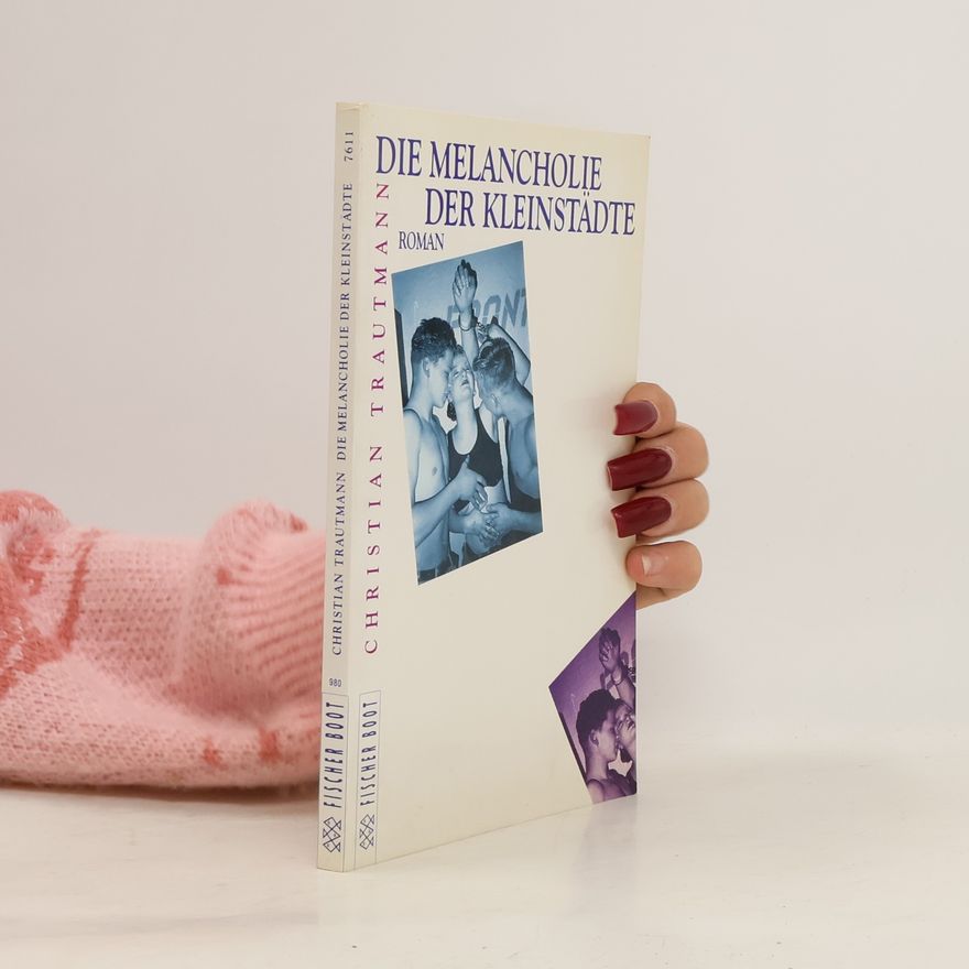 Chris Trautmann Die Melancholie der Kleinstädte. Roman