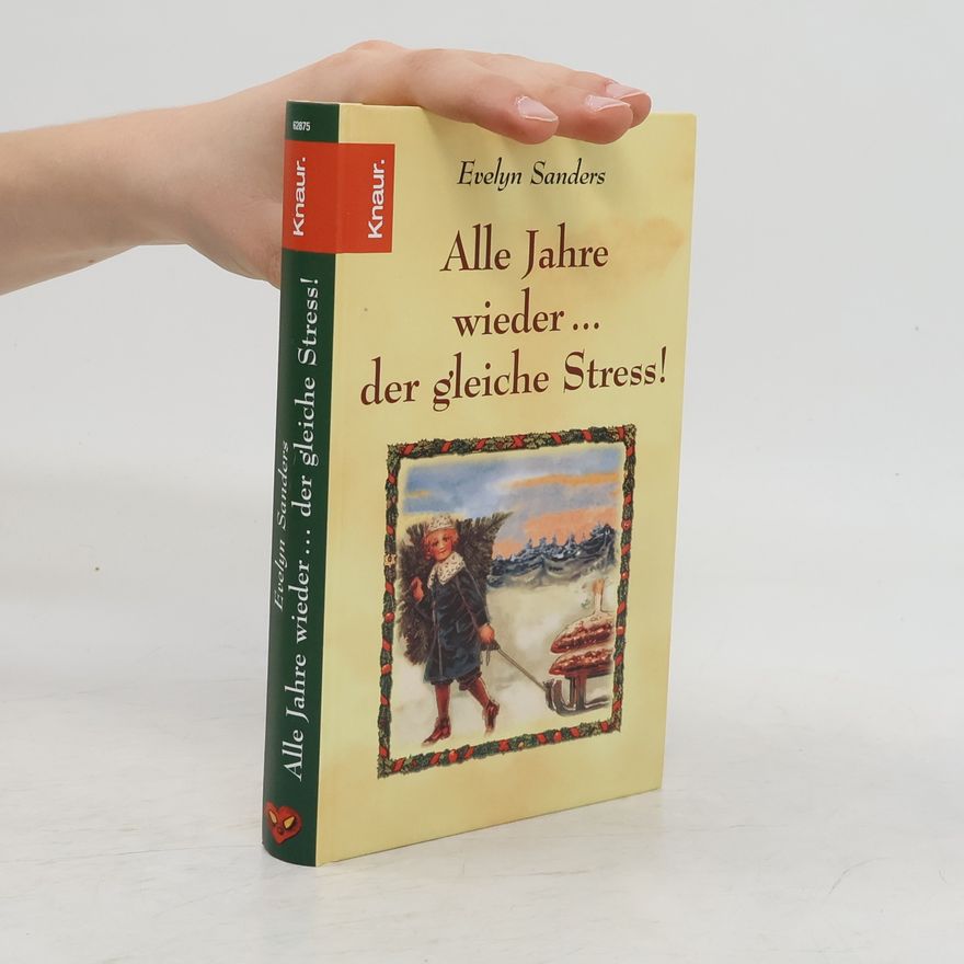 Evelyn Sanders Alle Jahre wieder ... der gleiche Stress!