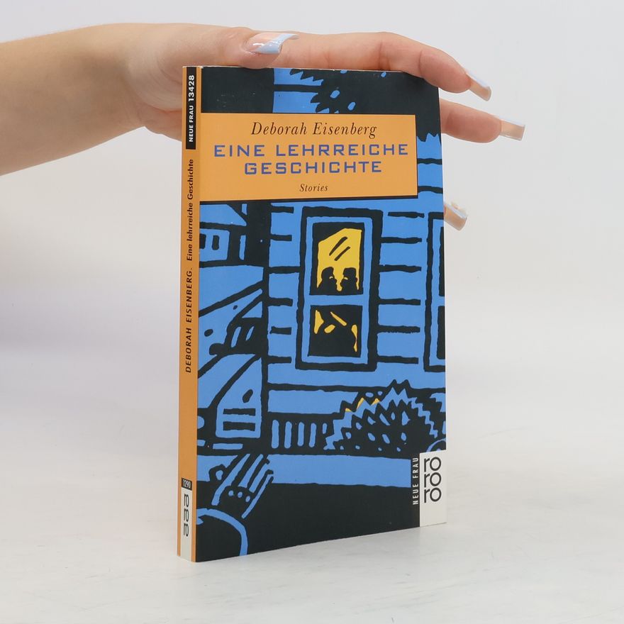 Deborah Eisenberg Eine lehrreiche Geschichte