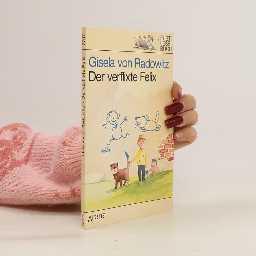 Gisela von Radowitz Erst Lese Buch: Der verflixte Felix