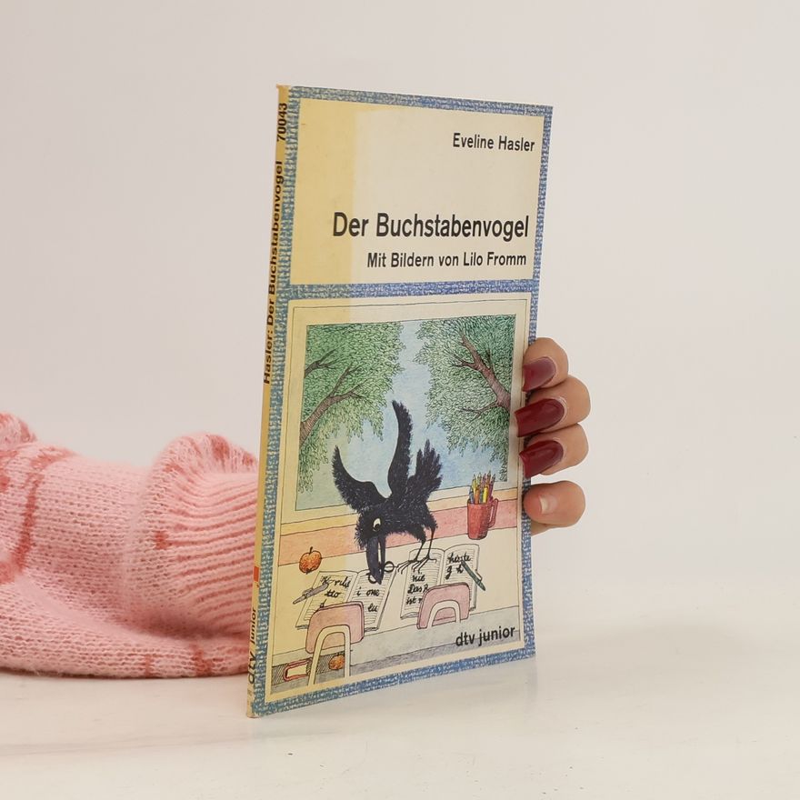 Eveline Hasler Der Buchstabenvogel