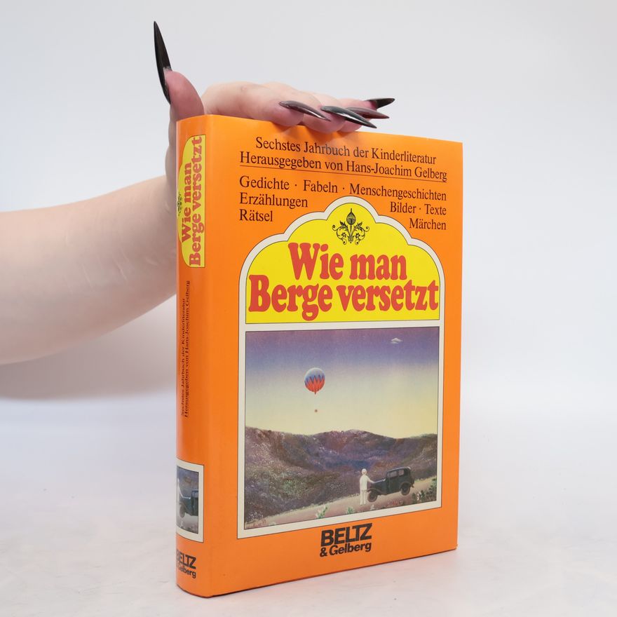 Hans-Joachim Gelberg Jahrbuch der Kinderliteratur - 6: Wie man Berge versetzt