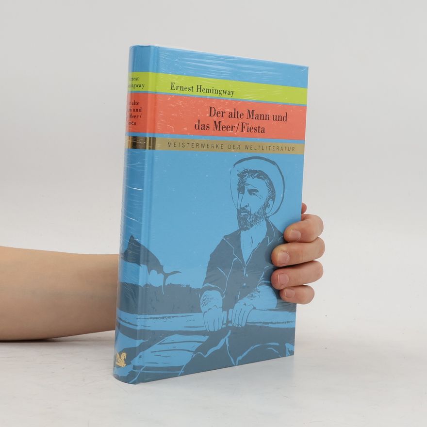 Ernest Hemingway Der alte Mann und das Meer / Fiesta