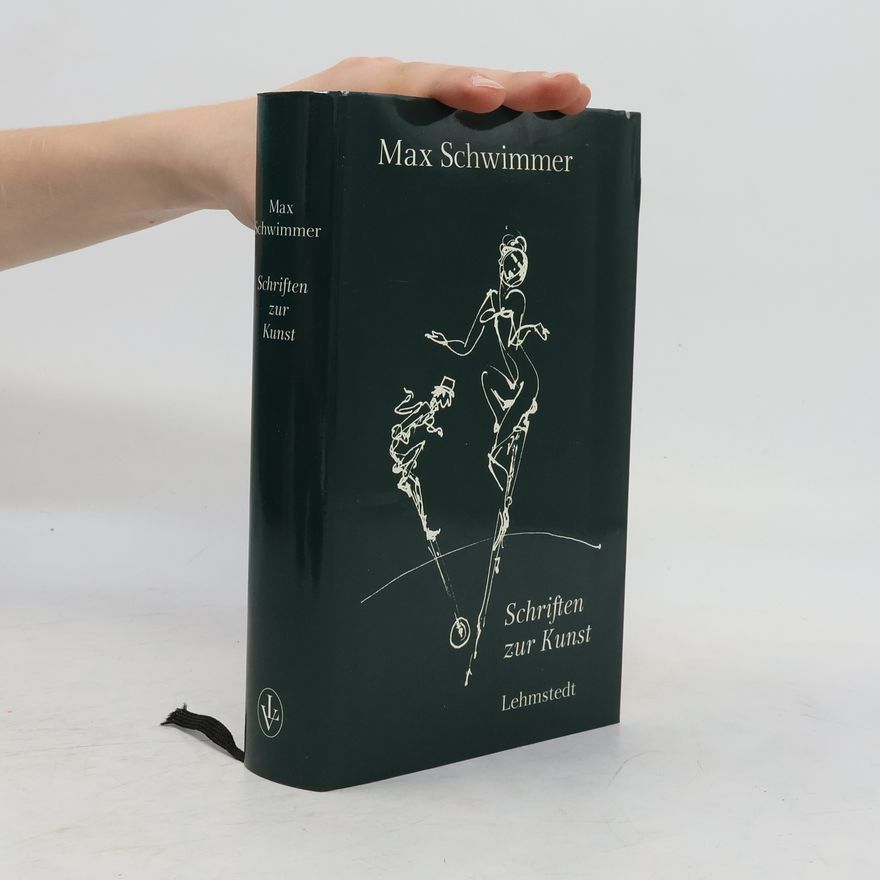 Max Schwimmer Schriften zur Kunst