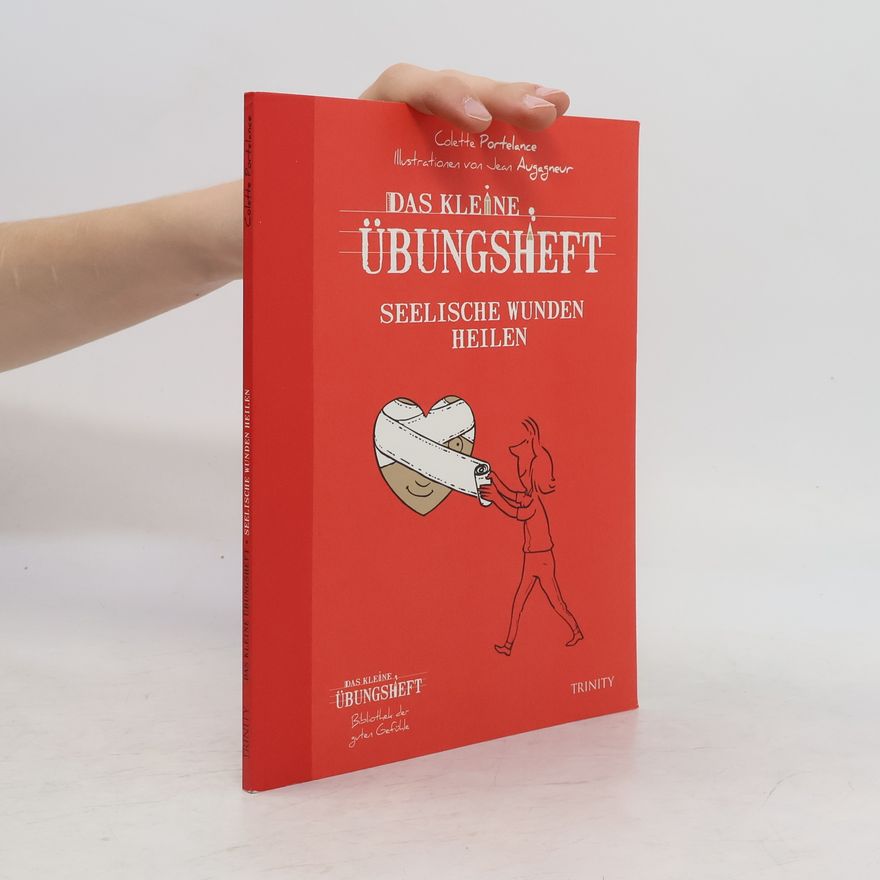 Colette Portelance Das kleine Übungsheft - seelische Wunden heilen