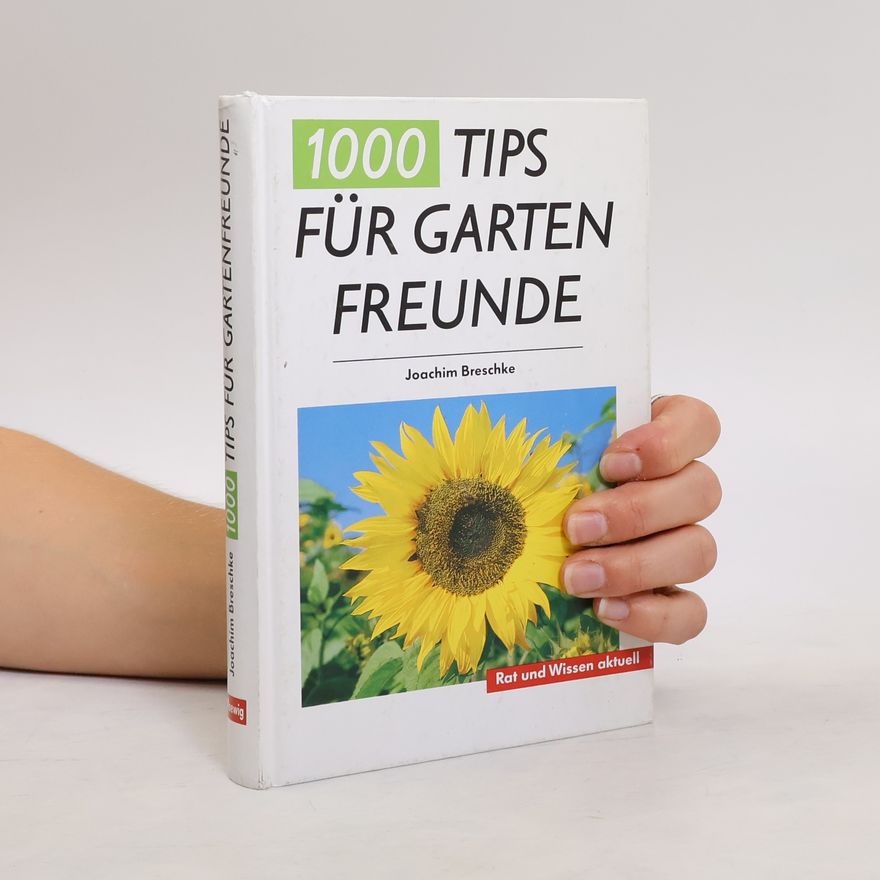 Joachim Breschke 1000 [Tausend] Tips für Gartenfreunde
