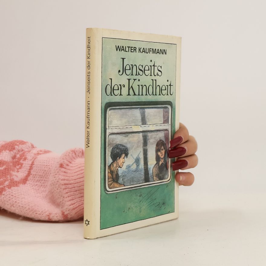 Walter Kaufmann Jenseits der Kindheit
