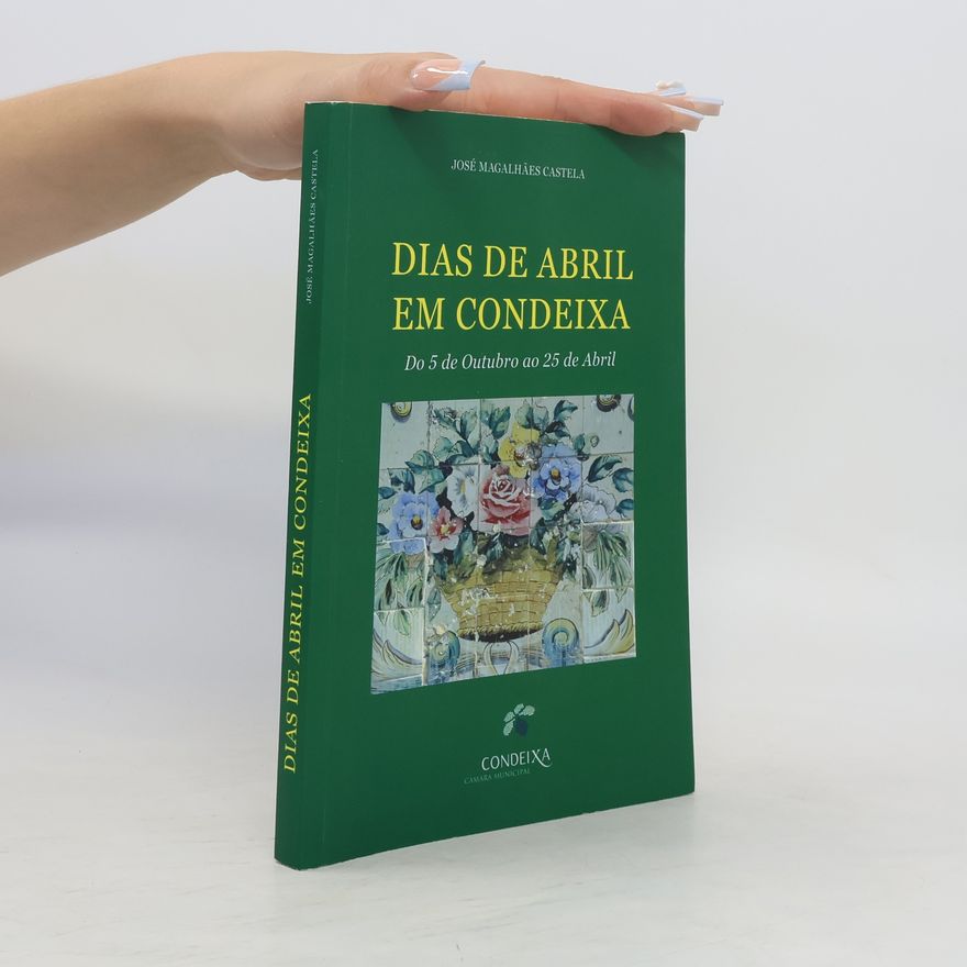 José Magalhaes Castela Dias de abril em condeixa