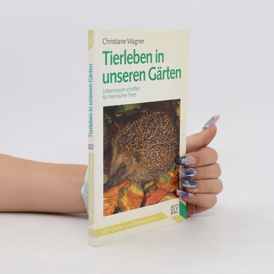 Christiane Wagner Tierleben in unseren Gärten