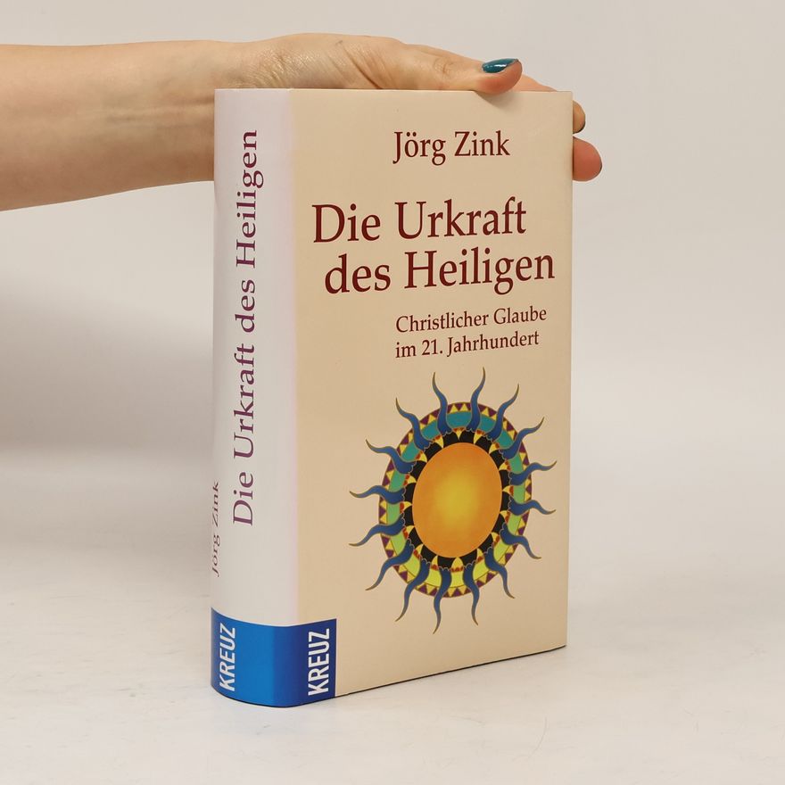 Jörg Zink Die Urkraft des Heiligen